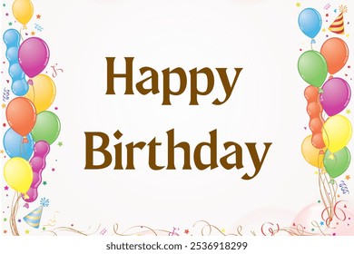 A festive birthday card with a light background. Colorful balloons frame the sides of the image, and the text "Happy Birthday" is displayed in a large, brown font. Confetti and party hats  - Powered by Shutterstock