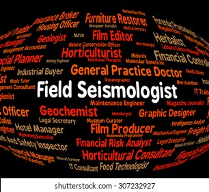 Field Seismologist Indicating Hire Work And Jobs