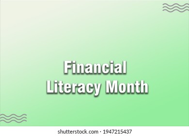 Financial Literacy Month Text Design Illustration. It's April Month, We Love Celebrating April Holidays. What Is Today