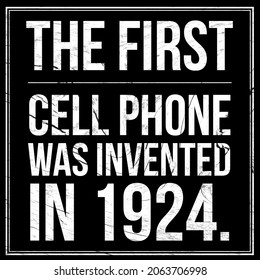 The First Cell Phone Was Invented In 1924. Success Quotes.