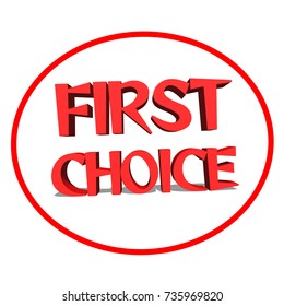 first choice Red word on white background illustration 3D rendering 