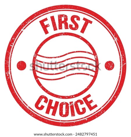 FIRST CHOICE text written on red round postal stamp sign