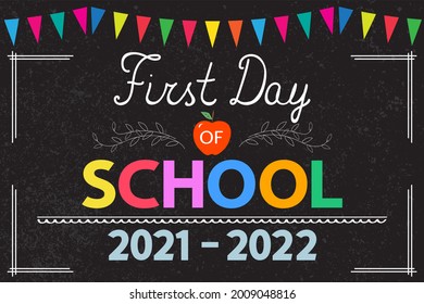 First Day Of School 2021-2022 Banner, Card, Design Poster, Announcement, Invitation. Back To School Concept. Black Chalk Board, Garland And Text.