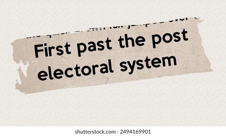 First past the post electoral system - news story communication copy newspaper headline article title referring to election vocabulary UK in sepia
