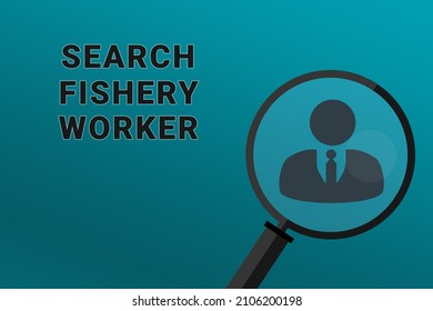 Fishery Worker Recruitment. Employee Search Concept. Fishery Worker Text On Turquoise Background. Loupe Symbolizes Recruiting. Search Workers. Staff Recruitment.ART Blur