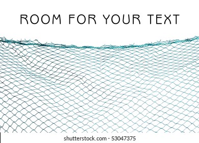 Fishing-net and easy removable text.