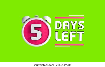 Five days left. Left days countdown banner in 3D. Sales time cou