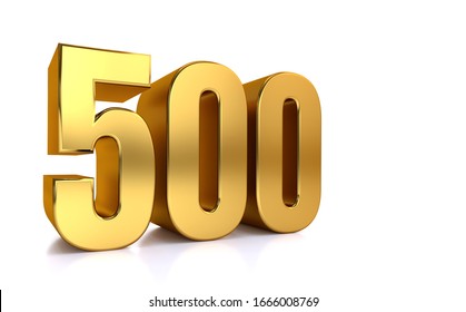 five hundred, 3d illustration golden number 500 on white background and copy space on right hand side for text