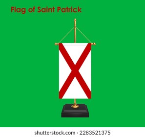 Flag of Saint Patrick. National symbol perfect for design, Saint Patrickvertical table flag on a green background. Saint Patrickdesk flag isolated on a green background. State table flag. - Powered by Shutterstock