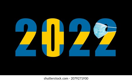 Flag Of Sweden Against The Background Of The Numbers 2022 In A Mask From Covid