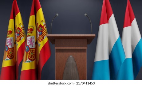 Flags Of Spain And Luxembourg At International Meeting Or Negotiations Press Conference. Podium Speaker Tribune With Flags And Coat Arms. 3d Rendering