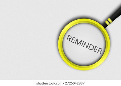 Flat lay composition featuring a magnifying glass emphasizing the word REMINDER on a textured white background for business and digital content use