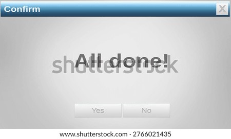 Flat modal confirmation window is showing Confirm title bar X icon, message and disabled buttons. User_interface, user experience, digital design, application, ui components, minimalism, software