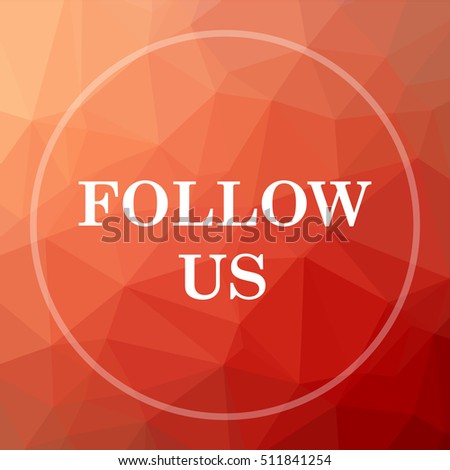 Follow us icon. Follow us website button on red low poly background.