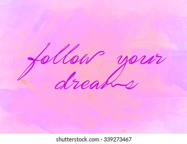 Follow Your Dreams Hand Lettering Calligraphic Stock Illustration ...