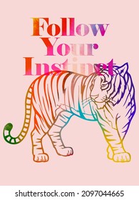 Follow your instinct text and tiger