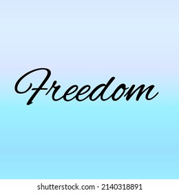 Font Freedom  Italic Black text  An inscription phrase  colored gradient background