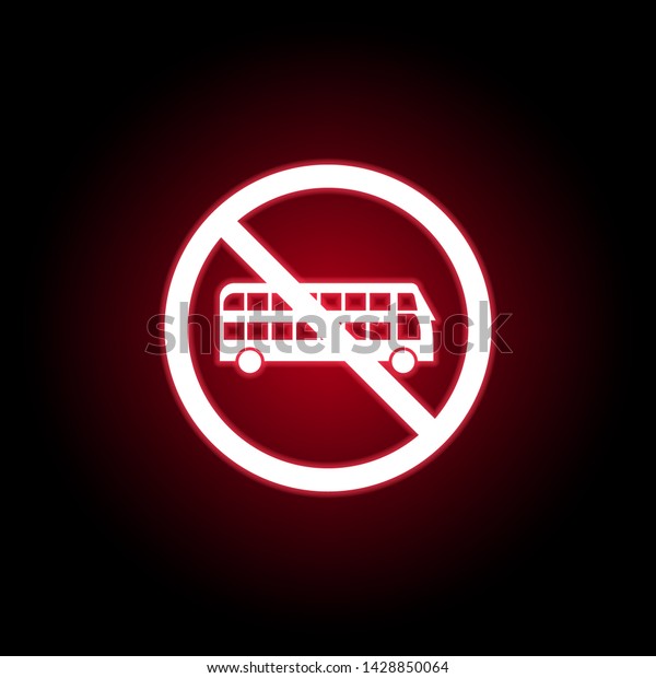 Forbidden bus icon in red neon style. can be used\
for web, logo, mobile app, UI,\
UX
