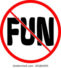 123,068 No fun Images, Stock Photos & Vectors | Shutterstock