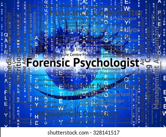 Forensic Psychologist Showing Position Clinician And Shrink