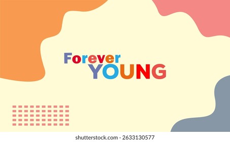 Forever Young text animation . Template for background, banner, card, poster with text inscription