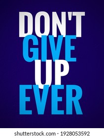 137 Don't give up wallpaper Images, Stock Photos & Vectors | Shutterstock