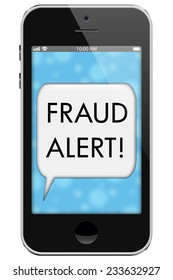 Fraud Alert, Mobile Phone With Words Fraud Alert In Text Bubble Isolated On A White Background