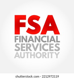 FSA Financial Services Authority - Quasi-judicial Body Accountable For The Regulation Of The Financial Services Industry, Acronym Text Concept Background