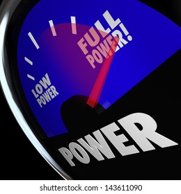 A Fuel Gauge With Needle Pointing To Full Power To Illustrate Being At Maximum Strength Or Force