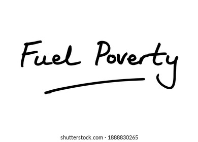 Fuel Poverty Handwritten On A White Background.