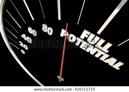 Full Potential Reach Maximum Possible Speedometer Words 3d Illustration