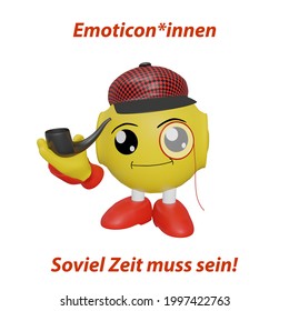 Funny 3d Emoticon As A Wise Guy With Text In Gender Language. With German Text (emoticons, So Much Time Has To Be There) 3d Render