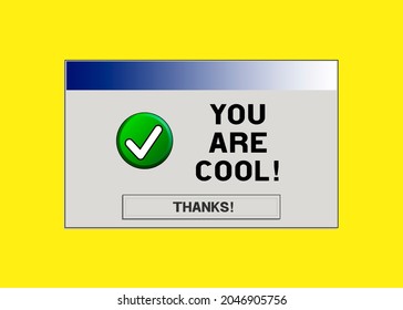 A Funny Computer Message Box, With The Motivational Text: You Are Cool! Retro 1980s Style.
