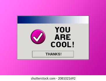 A Funny Computer Message Box, With The Motivational Text: You Are Cool! Vaporwave Pink Gray Style.
