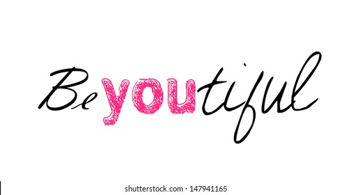 Funny typographic "Be You Tiful" 