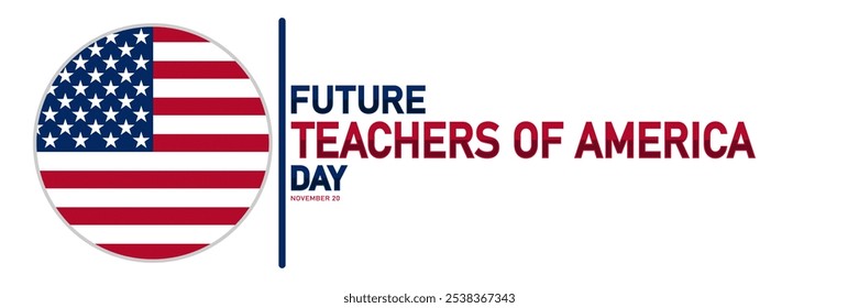 Future Teachers Of America Day. November 20. Suitable for greeting card, poster and banner. Modern illustration. - Powered by Shutterstock