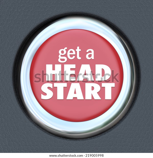 Get a Head Start words on a round red car\
ignition button to illustrate an early edge or competitive\
advantage in a career, job, education, school or\
life