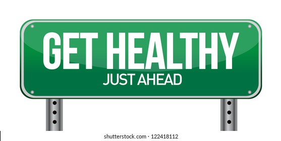 Get Healthy Green Road Sign Illustration Design Over White