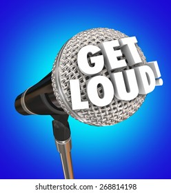 Get Loud words on a microphone to encourage you to speak out and share your opinions and viewpoints to be heard with high or increased volume