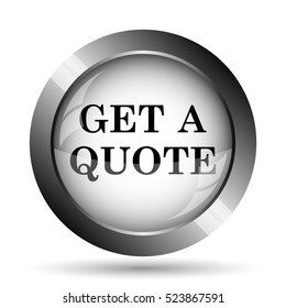 Get A Quote Icon. Get A Quote Website Button On White Background.
