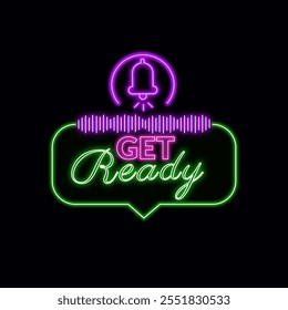 Get Ready Neon Sign for download. Royalty free Glowing Get Ready vector Image design. Get Ready Sticker