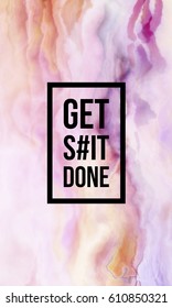 Get Shit Done Motivational Quote On Stock Illustration 611794814 ...