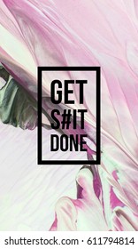 Get Shit Done Motivational Quote On Stock Illustration 611794814 ...