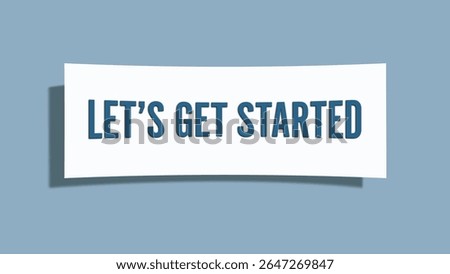 Let’s get started. A card isolated on blue background.