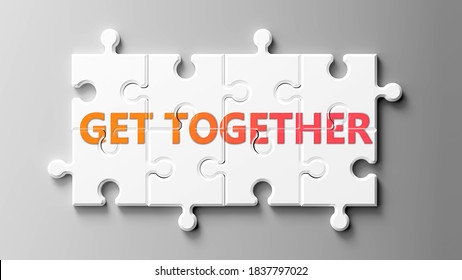 Get Together Complex Like A Puzzle - Pictured As Word Get Together On A Puzzle Pieces To Show That Get Together Can Be Difficult And Needs Cooperating Pieces That Fit Together, 3d Illustration