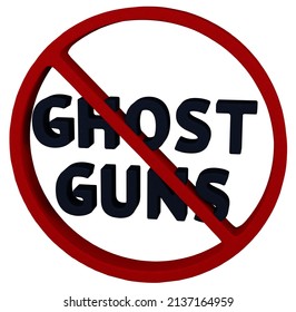 The Ghost Guns Are Untraceable Firearms That Are Typically Assembled By The User. It Need To Stop Proliferation Such Firearms. 3d Rendering