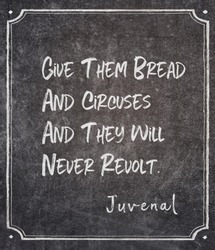 [Image: give-them-bread-circuses-they-250nw-1448716901.jpg]