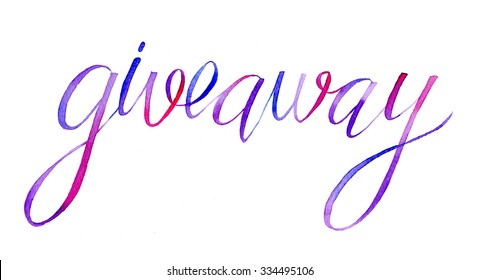 Giveaway calligraphy sign. Lettering - hand-drawn element. Real watercolor drawing. 