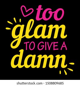 
Too Glam To Give Damn Typography Design
