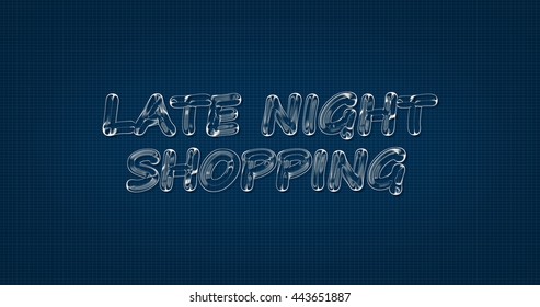 Glass Text On A Blue Background - LATE NIGHT SHOPPING

